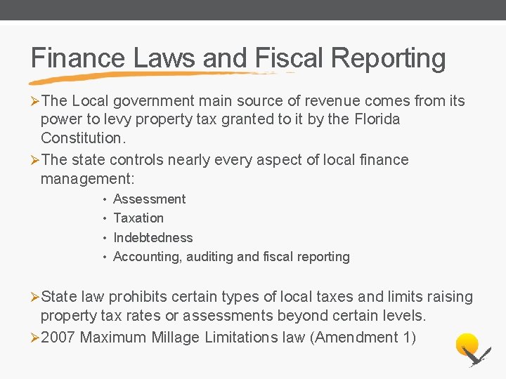 Finance Laws and Fiscal Reporting ØThe Local government main source of revenue comes from
