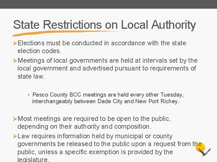 State Restrictions on Local Authority ØElections must be conducted in accordance with the state