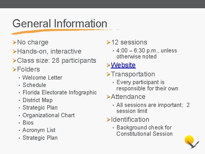 General Information ØNo charge ØHands-on, interactive ØClass size: 28 participants ØFolders • Welcome Letter