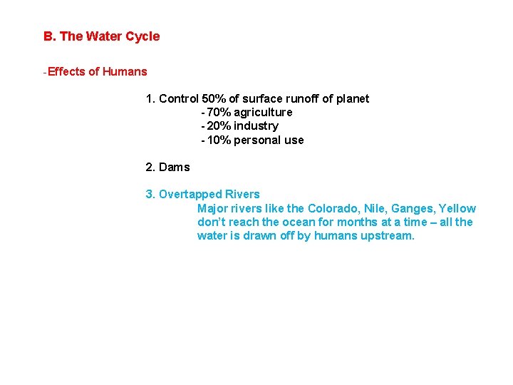 B. The Water Cycle -Effects of Humans 1. Control 50% of surface runoff of