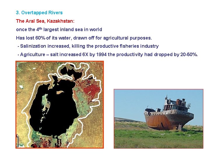 3. Overtapped Rivers The Aral Sea, Kazakhstan: once the 4 th largest inland sea