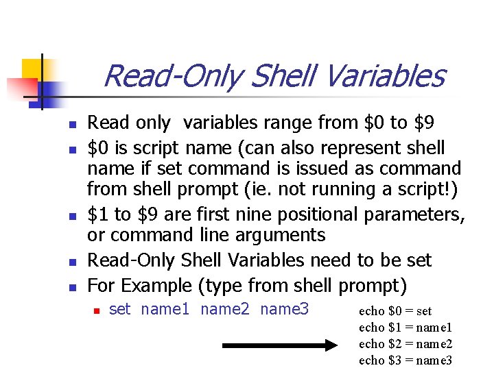 Read-Only Shell Variables n n n Read only variables range from $0 to $9