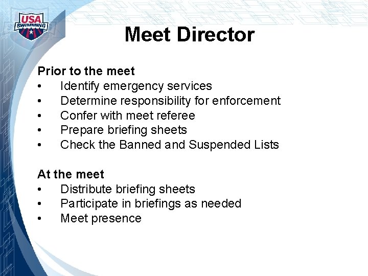 Meet Director Prior to the meet • Identify emergency services • Determine responsibility for