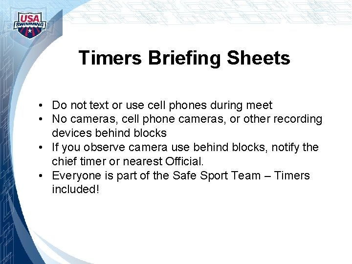 Timers Briefing Sheets • Do not text or use cell phones during meet •