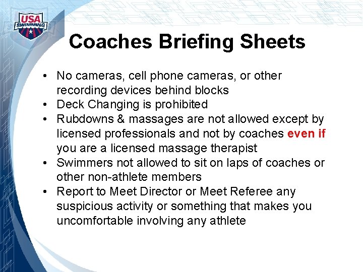 Coaches Briefing Sheets • No cameras, cell phone cameras, or other recording devices behind