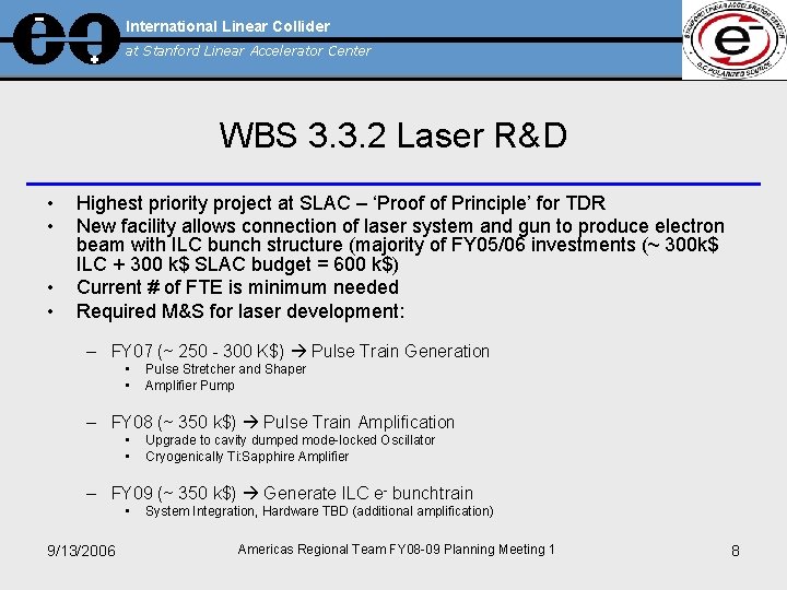 International Linear Collider at Stanford Linear Accelerator Center WBS 3. 3. 2 Laser R&D