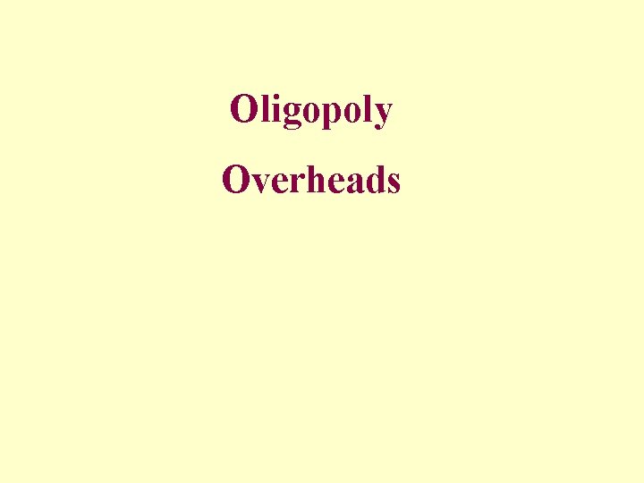 Oligopoly Overheads 