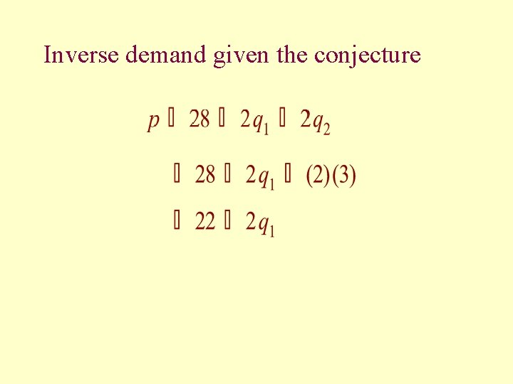 Inverse demand given the conjecture 