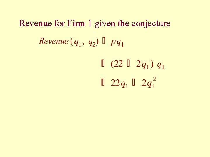 Revenue for Firm 1 given the conjecture 