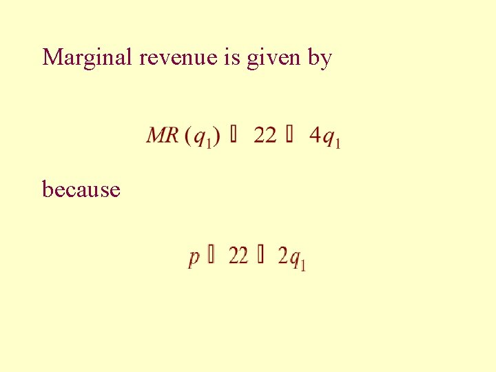 Marginal revenue is given by because 