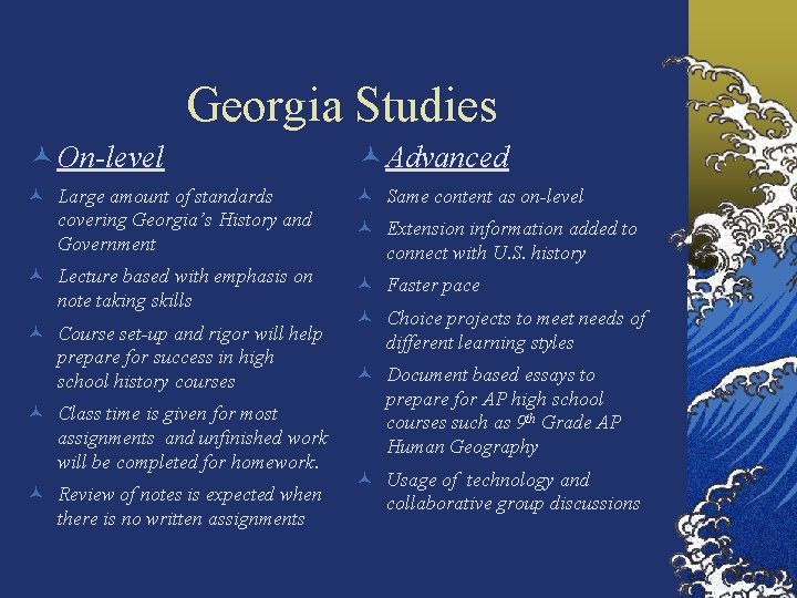 Georgia Studies On-level Advanced Large amount of standards covering Georgia’s History and Government Same