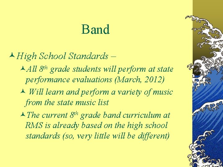 Band High School Standards – All 8 th grade students will perform at state