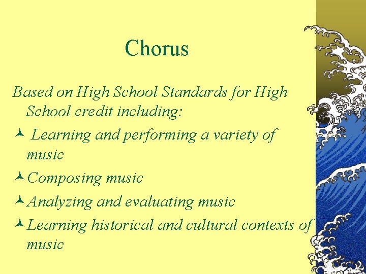 Chorus Based on High School Standards for High School credit including: Learning and performing