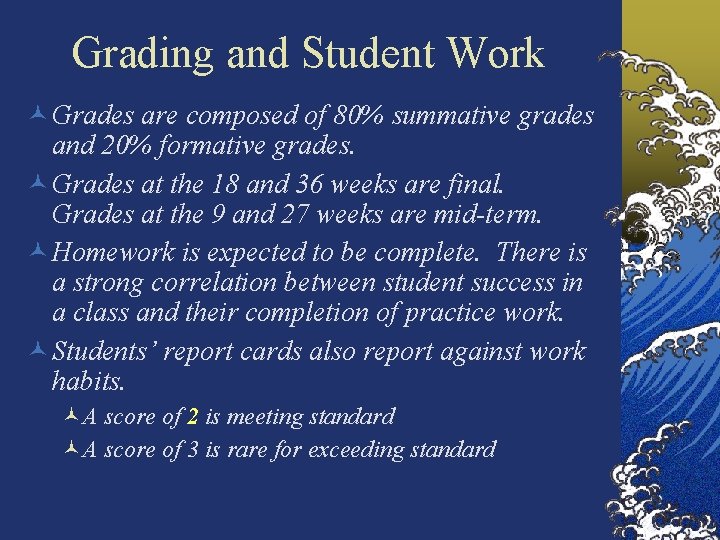 Grading and Student Work Grades are composed of 80% summative grades and 20% formative