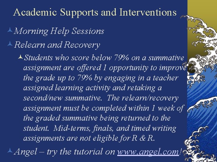 Academic Supports and Interventions Morning Help Sessions Relearn and Recovery Students who score below