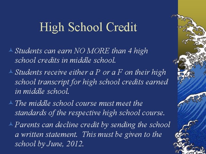High School Credit Students can earn NO MORE than 4 high school credits in