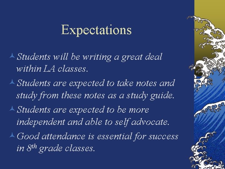 Expectations Students will be writing a great deal within LA classes. Students are expected