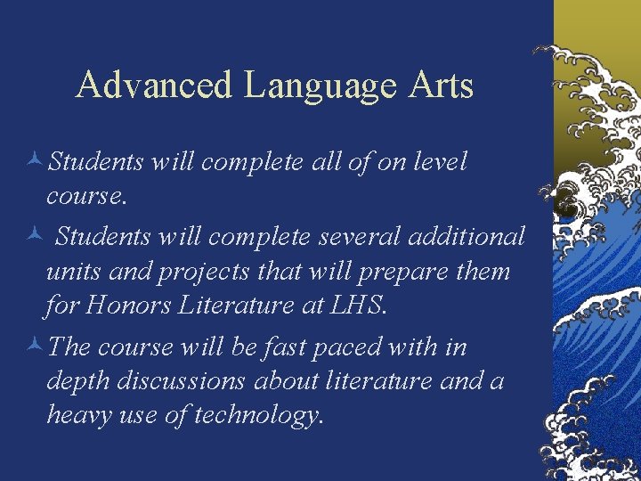 Advanced Language Arts Students will complete all of on level course. Students will complete