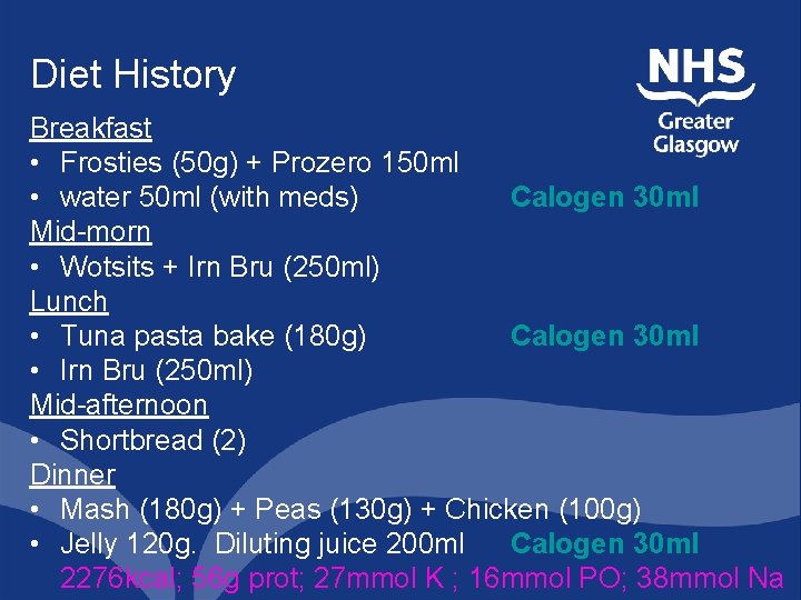Diet History Breakfast • Frosties (50 g) + Prozero 150 ml • water 50