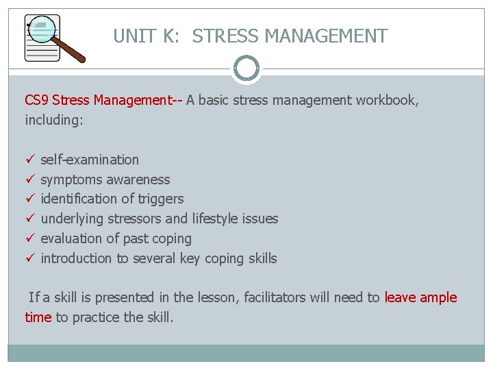 UNIT K: STRESS MANAGEMENT CS 9 Stress Management-- A basic stress management workbook, including: