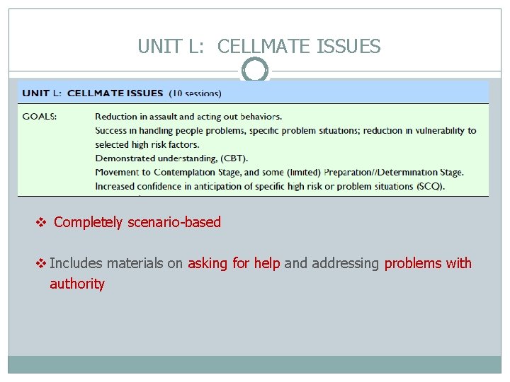 UNIT L: CELLMATE ISSUES v Completely scenario-based v Includes materials on asking for help