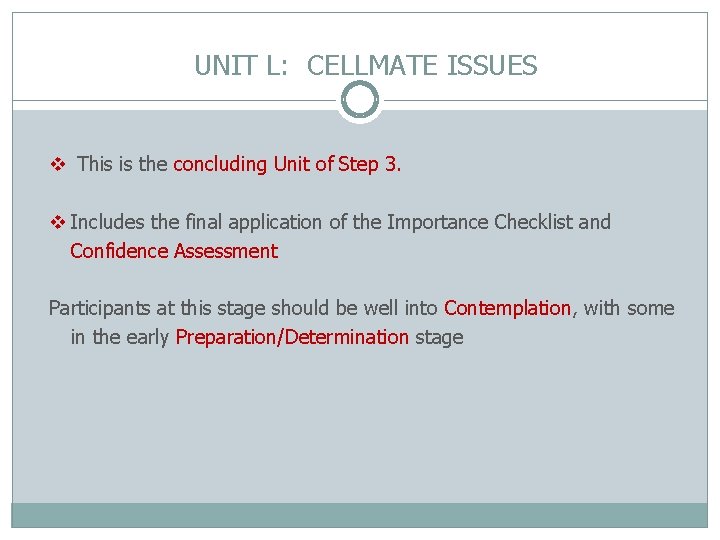 UNIT L: CELLMATE ISSUES v This is the concluding Unit of Step 3. v