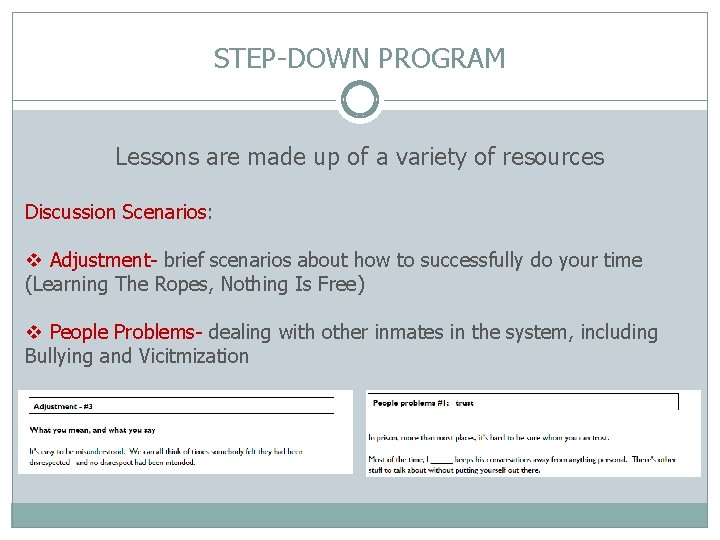 STEP-DOWN PROGRAM Lessons are made up of a variety of resources Discussion Scenarios: v