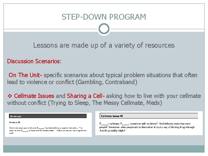 STEP-DOWN PROGRAM Lessons are made up of a variety of resources Discussion Scenarios: On