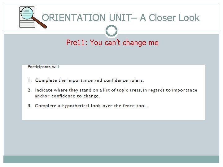 ORIENTATION UNIT– A Closer Look Pre 11: You can’t change me 