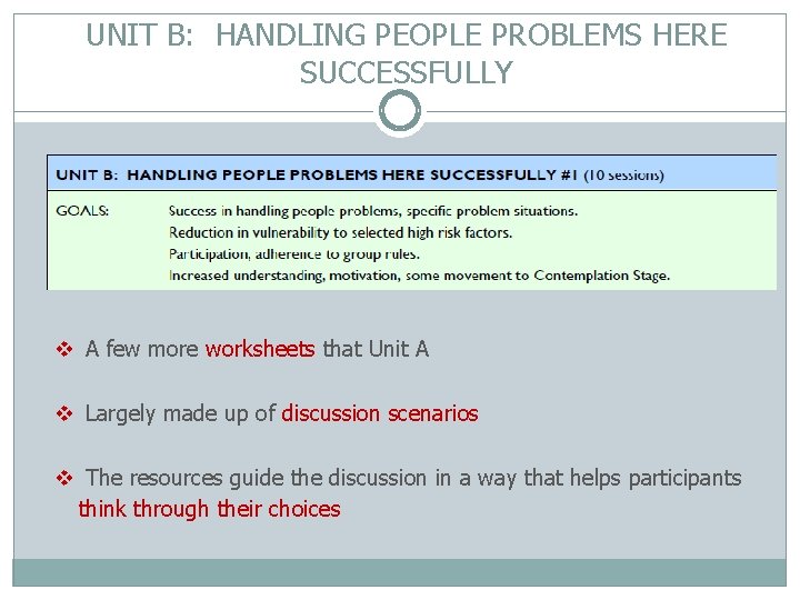 UNIT B: HANDLING PEOPLE PROBLEMS HERE SUCCESSFULLY v A few more worksheets that Unit