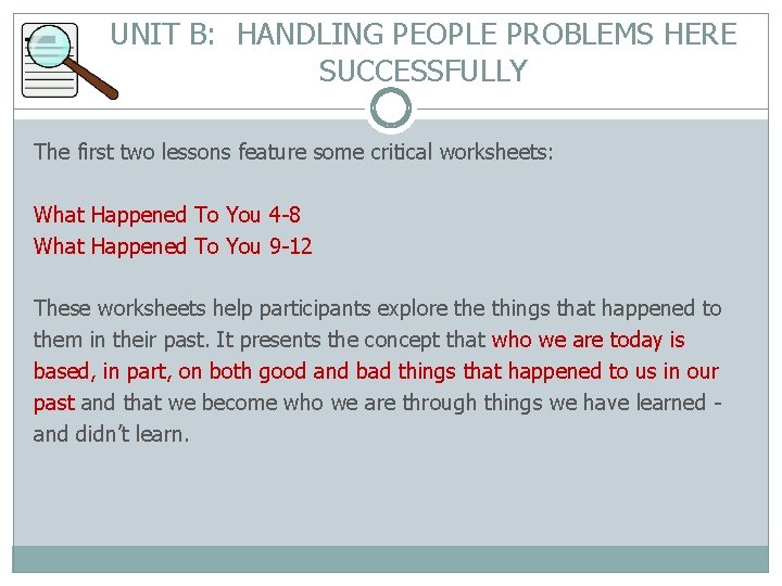 UNIT B: HANDLING PEOPLE PROBLEMS HERE SUCCESSFULLY The first two lessons feature some critical