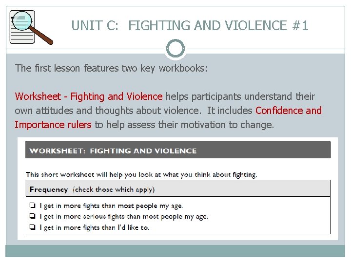 UNIT C: FIGHTING AND VIOLENCE #1 The first lesson features two key workbooks: Worksheet