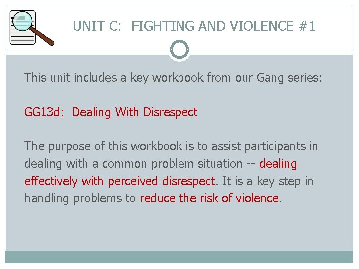 UNIT C: FIGHTING AND VIOLENCE #1 This unit includes a key workbook from our