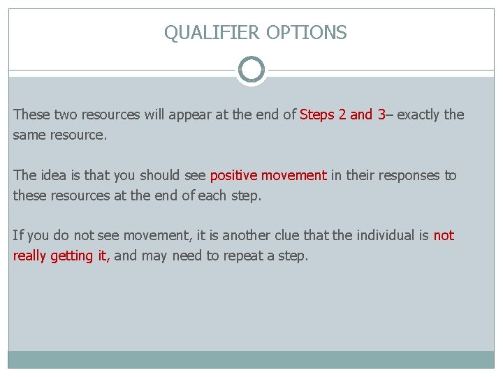 QUALIFIER OPTIONS These two resources will appear at the end of Steps 2 and