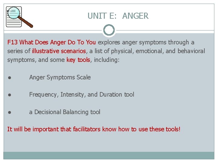UNIT E: ANGER F 13 What Does Anger Do To You explores anger symptoms