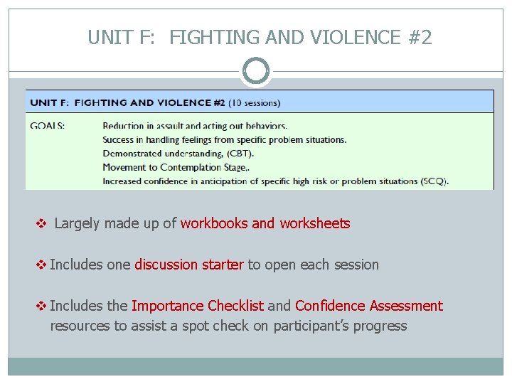 UNIT F: FIGHTING AND VIOLENCE #2 v Largely made up of workbooks and worksheets