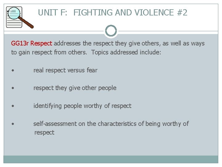 UNIT F: FIGHTING AND VIOLENCE #2 GG 13 r Respect addresses the respect they