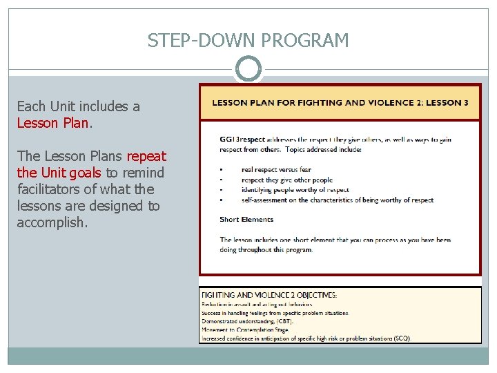 STEP-DOWN PROGRAM Each Unit includes a Lesson Plan. The Lesson Plans repeat the Unit