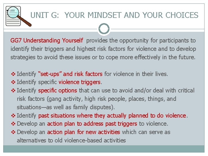 UNIT G: YOUR MINDSET AND YOUR CHOICES GG 7 Understanding Yourself provides the opportunity