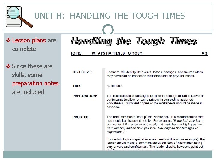 UNIT H: HANDLING THE TOUGH TIMES v Lesson plans are complete v Since these