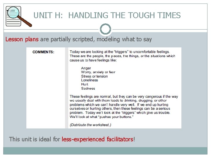 UNIT H: HANDLING THE TOUGH TIMES Lesson plans are partially scripted, modeling what to