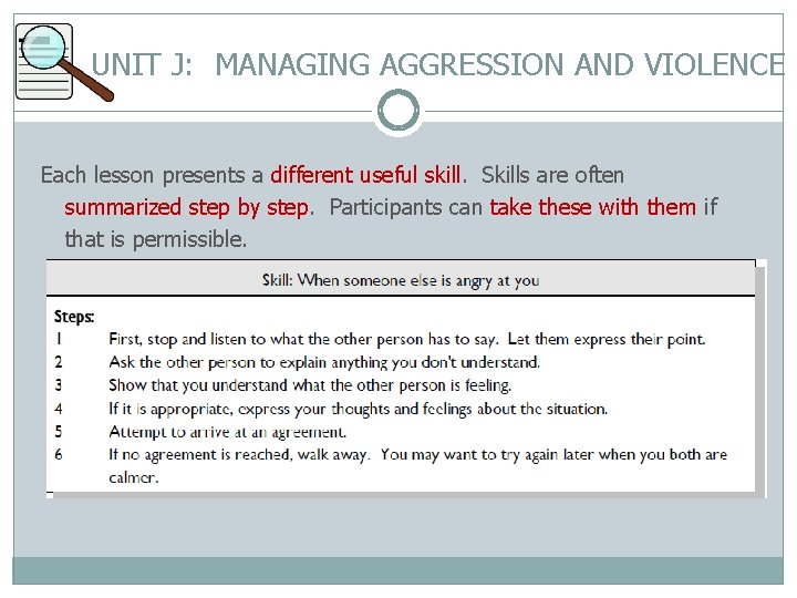 UNIT J: MANAGING AGGRESSION AND VIOLENCE Each lesson presents a different useful skill. Skills