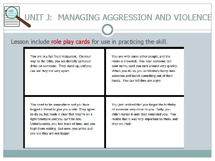 UNIT J: MANAGING AGGRESSION AND VIOLENCE Lesson include role play cards for use in