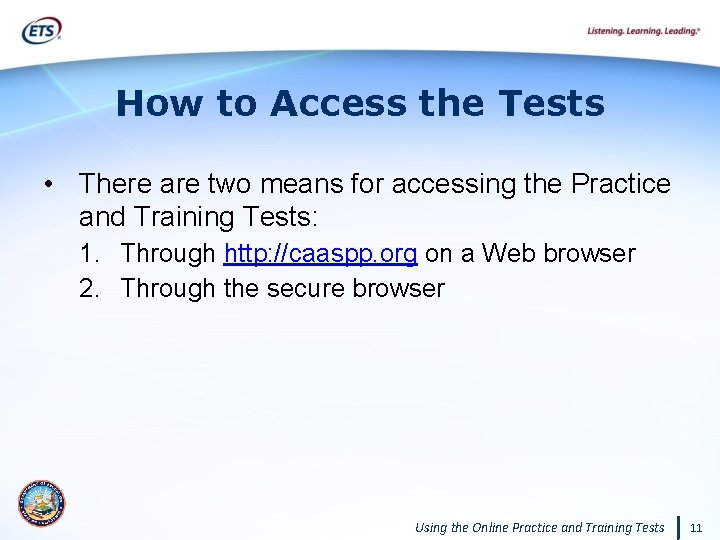 How to Access the Tests • There are two means for accessing the Practice