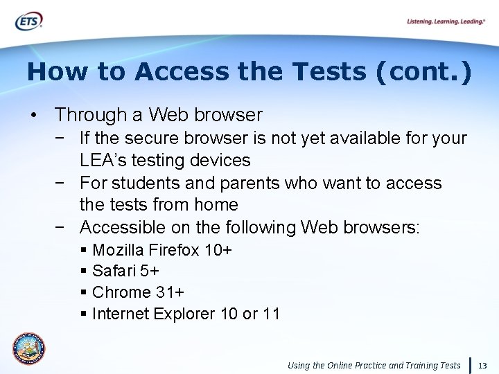 How to Access the Tests (cont. ) • Through a Web browser − If