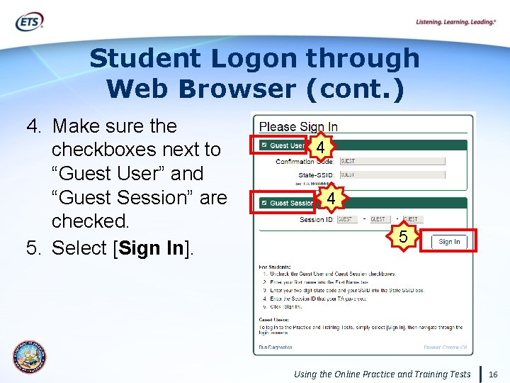 Student Logon through Web Browser (cont. ) 4. Make sure the checkboxes next to