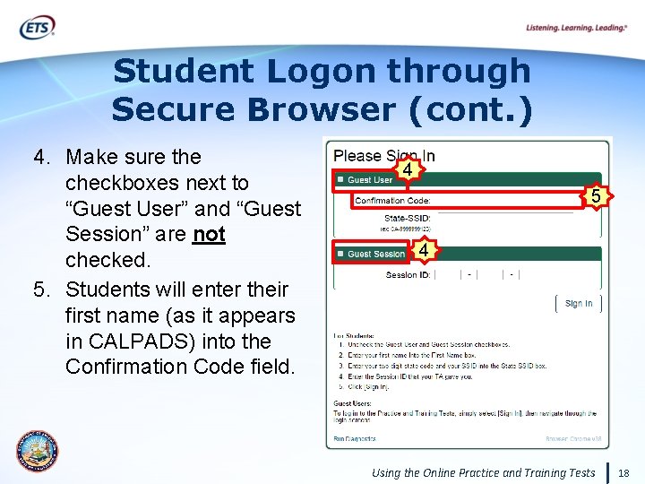 Student Logon through Secure Browser (cont. ) 4. Make sure the checkboxes next to