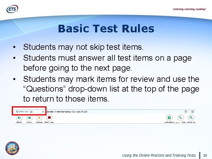 Basic Test Rules • Students may not skip test items. • Students must answer