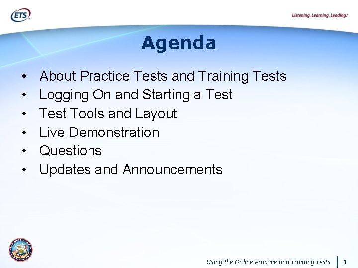 Agenda • • • About Practice Tests and Training Tests Logging On and Starting