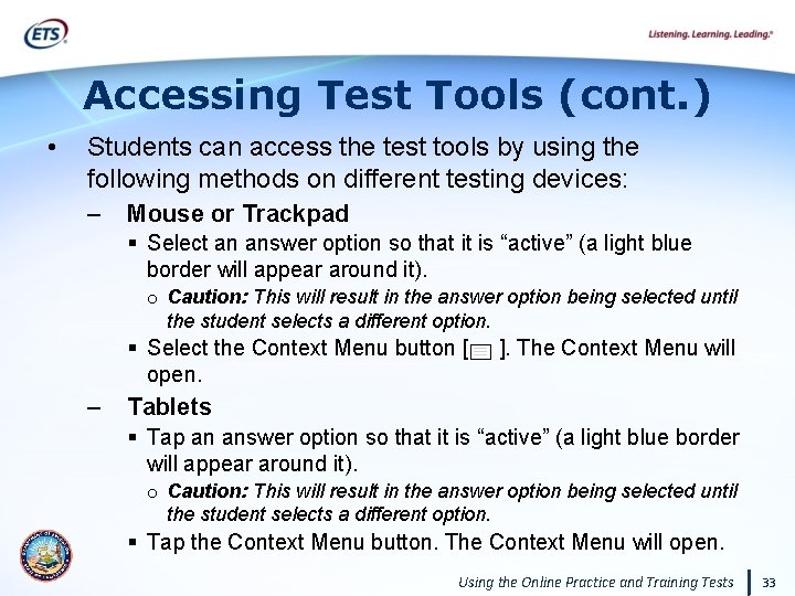 Accessing Test Tools (cont. ) • Students can access the test tools by using